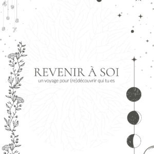 Livre "Revenir à soi, un voyage pour (re)découvrir qui tu es"